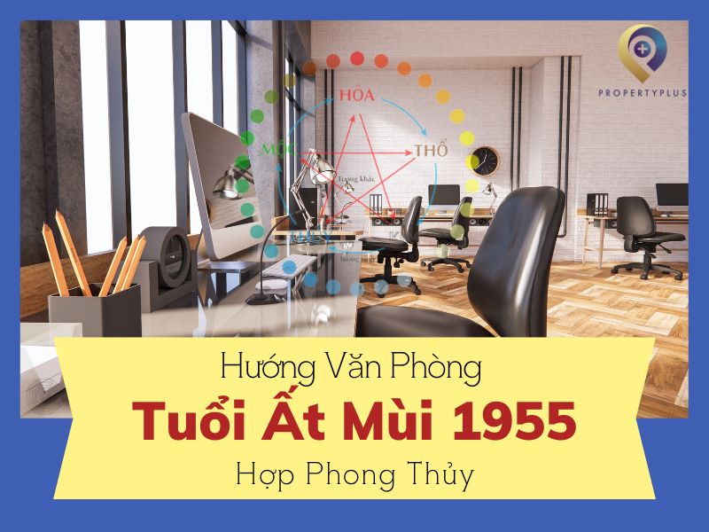 Phong Thủy Tuổi Ất Mùi 1955 Hợp Hướng Nào Chiêu Tài