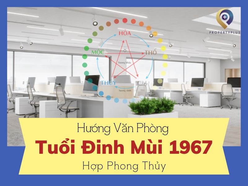 Tuổi Đinh Mùi 1967 Hợp Hướng Nào Mang Phong Thủy Tài Lộc